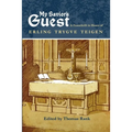 My Savior's Guest: A Festschrift in Honor of Erling Trygve Teigen