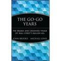 The Go-Go Years: The Drama and Crashing Finale of Wall Street's Bullish 60s