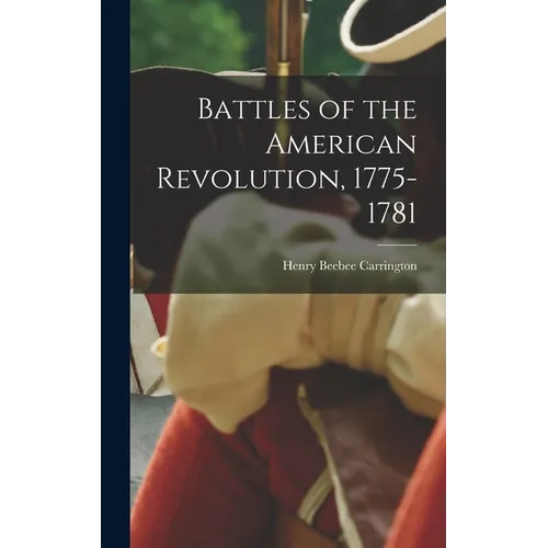 Battles of the American Revolution, 1775-1781