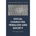 Social Character, Tribalism and Society: The Angry Crowd