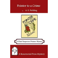 Pointer to a Crime: A Chief Inspector Pointer Mystery