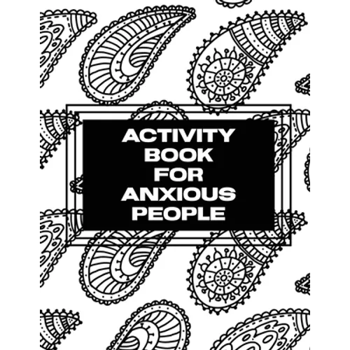 Activity Book For Anxious People: Anxiety Bullet Journal With Mindfulness Prompts Mental Health Meditation Overcoming Anxiety and Worry