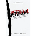Betrayal: Understanding and Overcoming the Effects of Betrayal on Our Lives