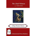 The Chief Witness: A Roger Bennion Mystery