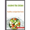 Crockpot Thai Chicken: Healthy Crockpot Beef Stew