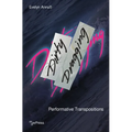 Dirty Dragging: Performative Transpositions