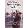 Memoir of a Revolutionary Soldier: The Narrative of Joseph Plumb Martin