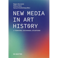 New Media in Art History: Tensions, Exchanges, Situations