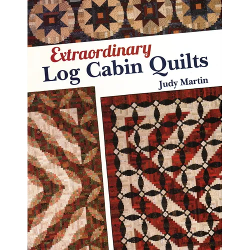 Extraordinary Log Cabin Quilts - Print-On-Demand Edition