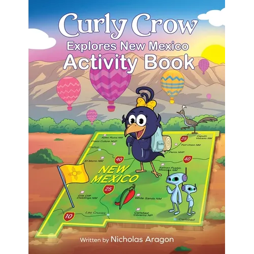 Curly Crow Explores New Mexico: A Children's Colorful Activity Book and Adventure Guide for True Camping, Hiking, and Fishing