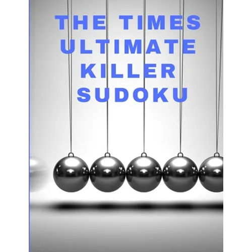 The times ultimate killer sudoku: 200 of the deadliest Sudoku puzzles, Easy to Very Hard Level, Giant Bargain Sudoku Puzzle Book,4 Books in 1