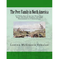 The Peer Family in North America: V.4 Philip Peer & his two Wives Ester Dunn and Susan Griniaus and their Descendants to 3 Generations