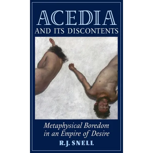 Acedia and Its Discontents: Metaphysical Boredom in an Empire of Desire