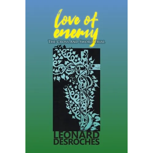 Love of Enemy: The Cross and Sword Trial