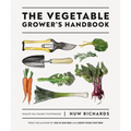 The Vegetable Grower's Handbook: Unearth Your Garden's Full Potential