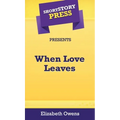 Short Story Press Presents When Love Leaves