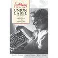 Fighting for the Union Label: The Women's Garment Industry and the ILGWU in Pennsylvania