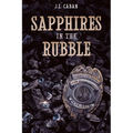 Sapphires in the Rubble - A Collection of Vignettes
