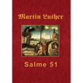 Martin Luther - Salme 51: Martin Luthers forelæsning over Salme 51