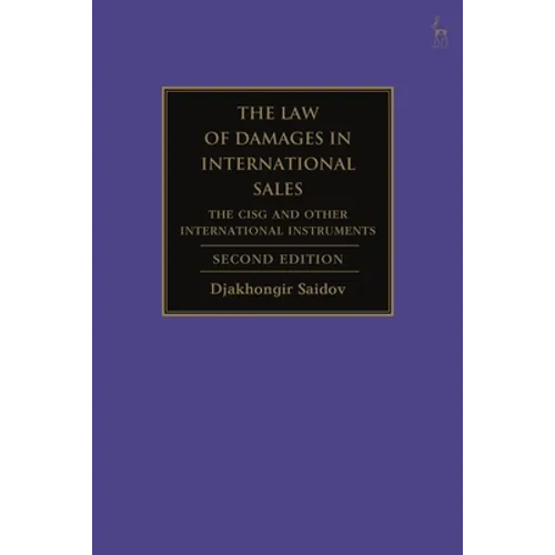 The Law of Damages in International Sales: The Cisg and Other International Instruments
