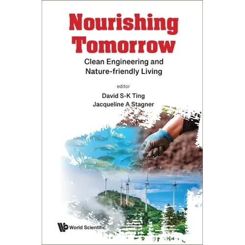 Nourishing Tomorrow: Clean Engineering and Nature-Friendly Living