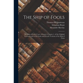 The Ship of Fools: The Ship of Fools (Cont.) Glossary. Chapter 1. of the Original (German) and of the Latin and French Versions of the Ship of Fools