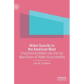Water Scarcity in the American West: Unauthorized Water Use and the New Future of Water Accountability