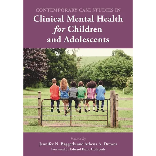 Contemporary Case Studies in Clinical Mental Health for Children and Adolescents
