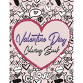 Valentine Day Coloring Book: Romantic Love Valentines Day Coloring Book Containing 50 Cute and Fun Love Filled Images: Hearts, Sweets, Cherubs, Doodli