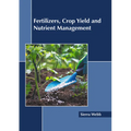 Fertilizers, Crop Yield and Nutrient Management
