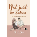 Not Just Sadness: The silence needs to be heard
