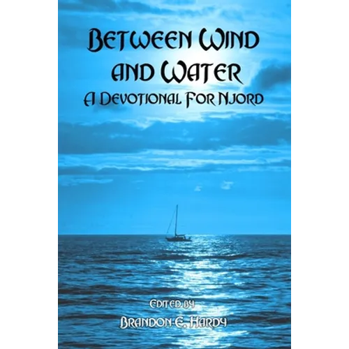 Between Wind And Water: A Devotional For Njord
