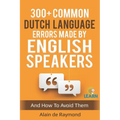 300+ common Dutch language errors made by English speakers and how to avoid them