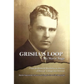 Grisha's Loop - My Slavic Saga: From the Bolshevik Revolution to America a Story of Courage and Survival