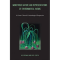 Monstrous Nature and Representations of Environmental Harms: A Green Cultural Criminological Perspective