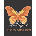 Butterflies Kids Coloring Book: Best Gift for Teens & Kids, Amazing Stress Relieving Designs / Large Print Coloring Book