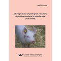 Ethological and physiological indicators of positive emotions in juvenile pigs (Sus scrofa)