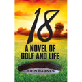 18: A Novel of Golf and Life
