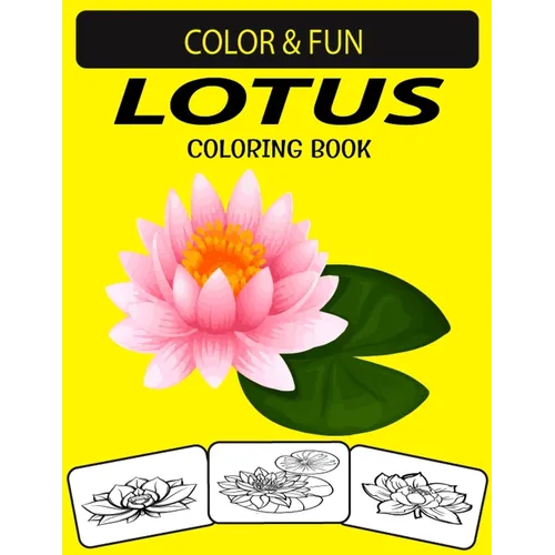 Lotus Coloring Book: Fantastic and Wonderful Edition Unique Designs Lotus Coloring Book for Kids