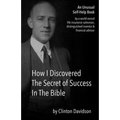 How I Discovered The Secret of Success In The Bible: An Unusual Self-Help Book by a World Record Life Insurance Salesman