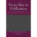 From Idea to Publication: How to Self-Publish Your Book With No Upfront Cost