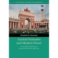 Ancient Fantasies and Modern Power: Neo-Antique Architecture at American World's Fairs, 1893-1915