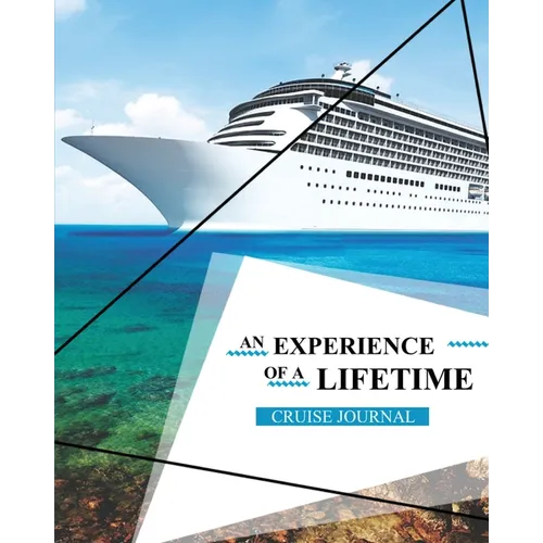 Cruise Journal: A Vacation Trip Notebook To Write & Record As You Travel By Cruise Ship, Adult & Kids Gift, Book, Diary