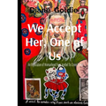 We Accept Her, One of Us: An Exploration of Womanhood, from Jezebel to Crone Queen .