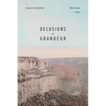 Delusions and Grandeur: Dreamers of the New West