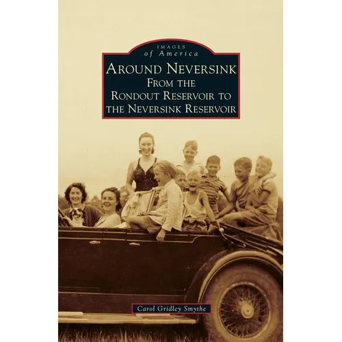 Around Neversink: From the Rondout Reservoir to the Neversink Reservoir