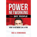 Power Networking For Shy People: How to Network Like a Pro