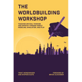 The Worldbuilding Workshop: Teaching Critical Thinking and Empathy Through World Modeling, Simulation, and Play