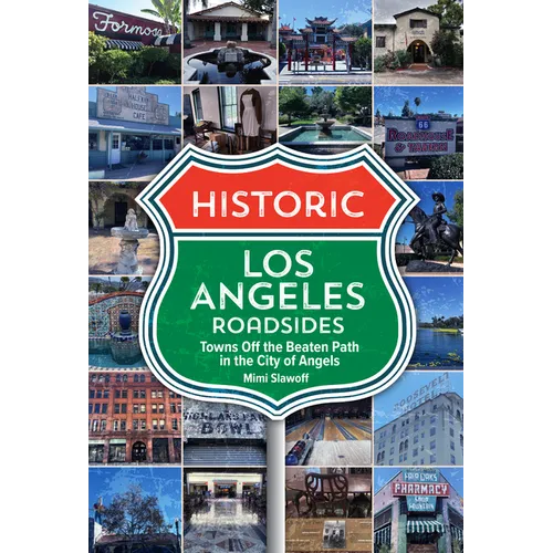 Historic Los Angeles Roadsides: Towns Off the Beaten Path in the City of Angels