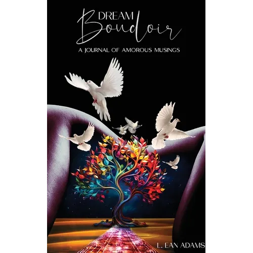 Dream Boudoir: A Journal of Amorous Musings